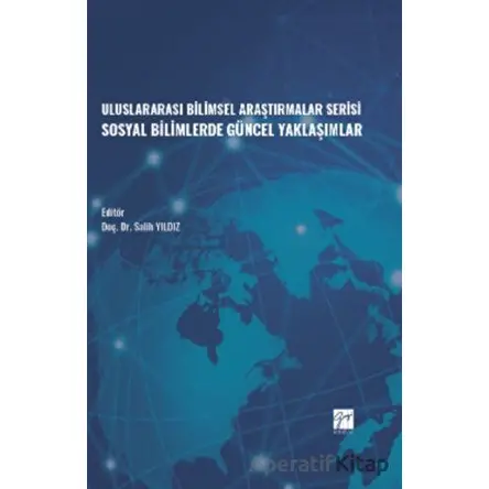 Uluslararası Bilimsel Araştırmalar Serisi Sosyal Bilimlerde Güncel Yaklaşımlar