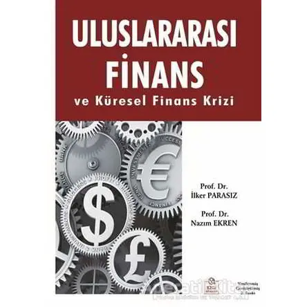 Uluslararası Finans ve Küresel Finans Krizi - Nazım Ekren - Ezgi Kitabevi Yayınları