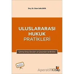 Uluslararası Hukuk Pratikleri - İslam Safa Kaya - Adalet Yayınevi