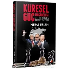 Küresel Güç Mücadelesi - Nejat Eslen - IQ Kültür Sanat Yayıncılık