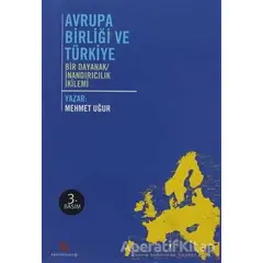 Avrupa Birliği ve Türkiye - Mehmet Uğur - Agora Kitaplığı