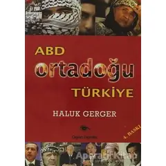 ABD Ortadoğu Türkiye - Haluk Gerger - Ceylan Yayınları