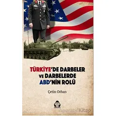 Türkiyede Darbeler ve Darbelerde ABDnin Rolü - Çetin Orhan - Alan Yayıncılık