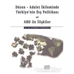 Düzen-Adalet İkliminde Türkiyenin Dış Politikası ve ABD ile İlişkiler