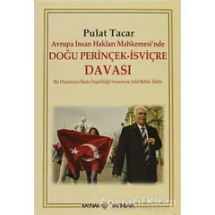 Avrupa İnsan Hakları Mahkemesi’nde Doğu Perinçek - İsviçre Davası - Pulat Tacar - Kaynak Yayınları