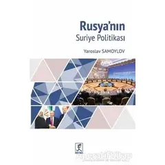 Rusyanın Suriye Politikası - Yaroslav Samoylov - Hitabevi Yayınları