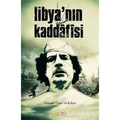 Libya’nın Kaddafisi - Mansur Ömer el-Kihya - Kaknüs Yayınları