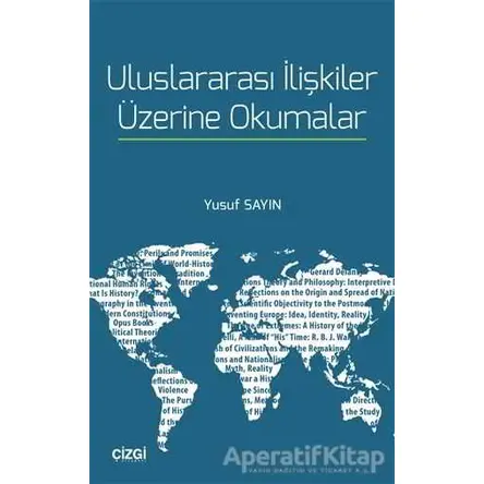 Uluslararası İlişkiler Üzerine Okumalar - Yusuf Sayın - Çizgi Kitabevi Yayınları