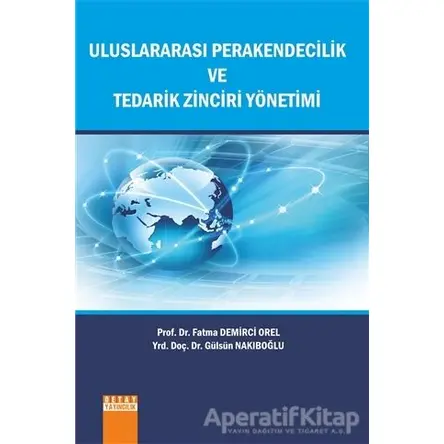 Uluslararası Perakendecilik ve Tedarik Zinciri Yönetimi - Fatma Demirci Orel - Detay Yayıncılık