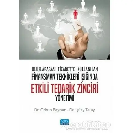 Uluslararası Ticarette Kullanılan Finansman Teknikleri Işığında Etkili Tedarik Zinciri Yönetimi