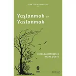 Yaşlanmak ve Yaslanmak - Nazife Şişman - İnsan Yayınları