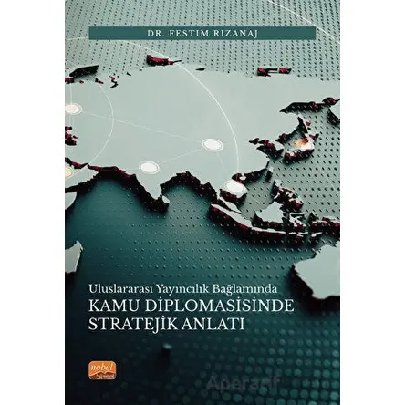 Uluslararası Yayıncılık Bağlamında Kamu Diplomasisinde Stratejik Anlatı