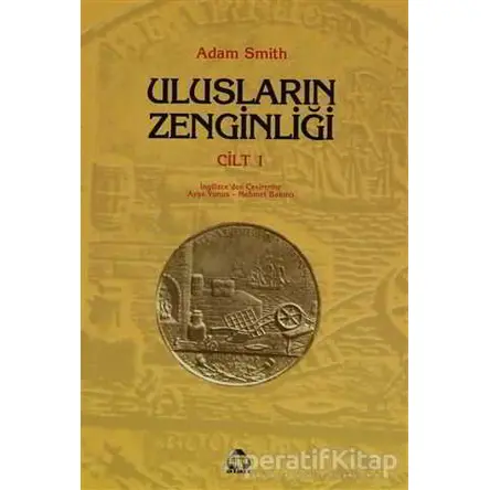 Ulusların Zenginliği Cilt: 1 - Adam Smith - Alan Yayıncılık