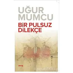 Bir Pulsuz Dilekçe - Uğur Mumcu - um:ag Yayınları