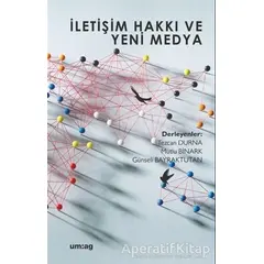 İletişim Hakkı ve Yeni Medya - Kolektif - um:ag Yayınları