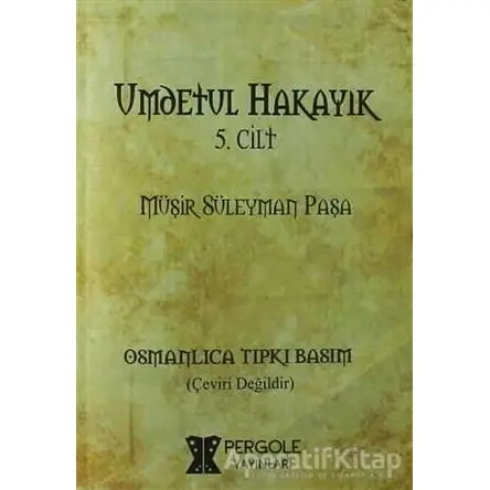 Umdetül Hakayık 5. Cilt - Müşir Süleyman Paşa - Pergole Yayınları