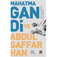 Mahatma Gandi ve Abdulgaffar Han - Ümit Aktaş - Çıra Yayınları