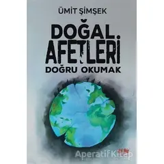 Doğal Afetleri Doğru Okumak - Ümit Şimşek - Akıl Fikir Yayınları