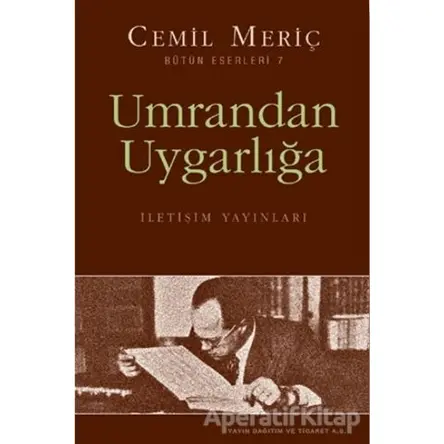 Umrandan Uygarlığa - Cemil Meriç - İletişim Yayınevi