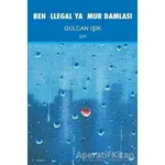 Ben İllegal Yağmur Damlası - Gülcan Işık - Artshop Yayıncılık