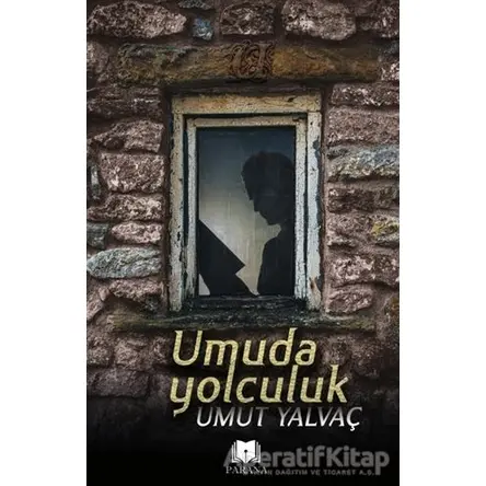 Umuda Yolculuk - Umut Yalvaç - Parana Yayınları