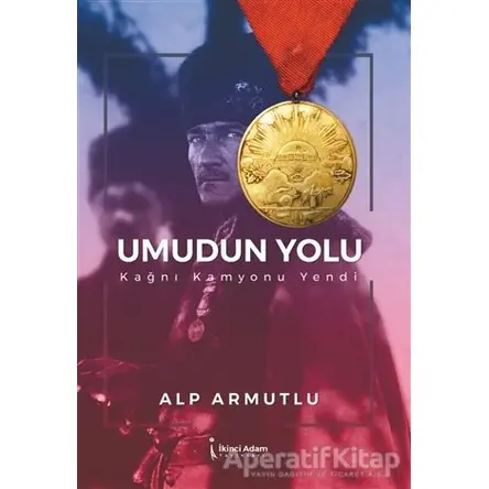 Umudun Yolu - Alp Armutlu - İkinci Adam Yayınları