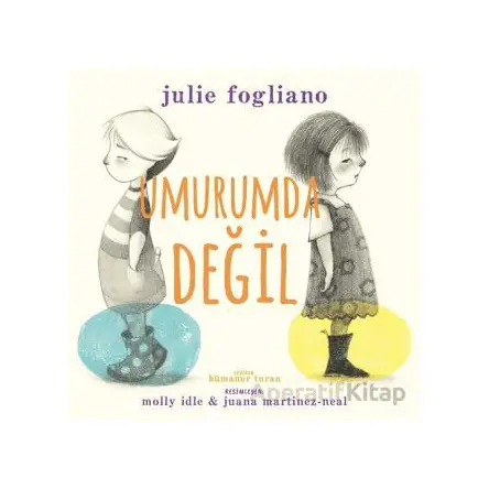 Umurumda Değil - Julie Fogliano - İndigo Çocuk