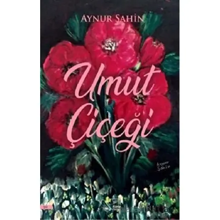 Umut Çiçeği - Aynur Şahin - Kuytu Yayınları