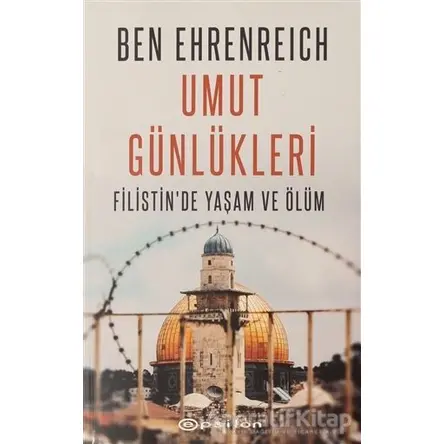 Umut Günlükleri - Ben Ehrenreich - Epsilon Yayınevi