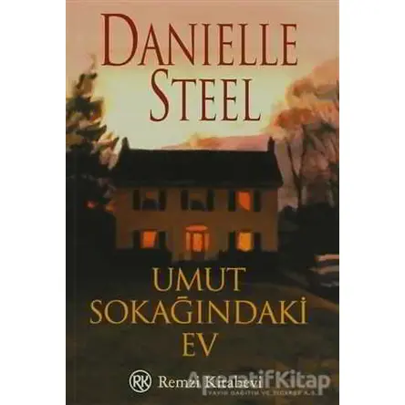 Umut Sokağındaki Ev - Danielle Steel - Remzi Kitabevi