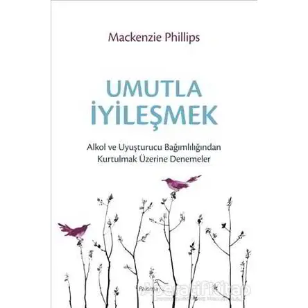 Umutla İyileşmek - Mackenzie Phillips - Paloma Yayınevi