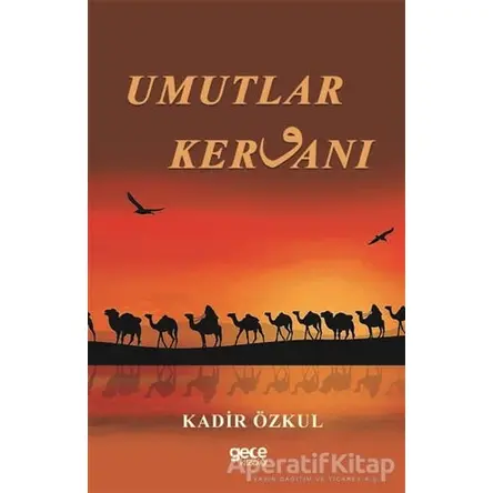 Umutlar Kervanı - Kadir Özkul - Gece Kitaplığı