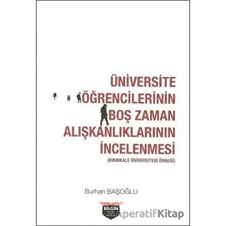 Üniversite Öğrencilerinin Boş Zaman Alışkanlıklarının İncelenmesi