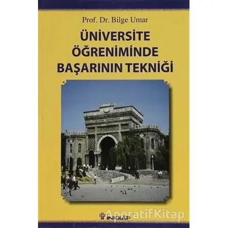 Üniversite Öğreniminde Başarının Tekniği - Bilge Umar - İnkılap Kitabevi