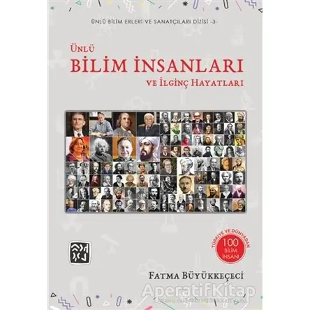 Ünlü Bilim İnsanları ve İlginç Hayatları - Fatma Büyükkeçeci - Kutlu Yayınevi