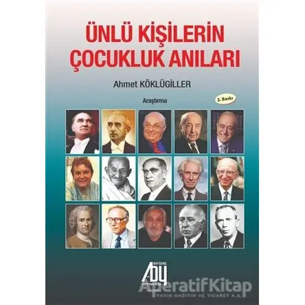 Ünlü Kişilerin Çocukluk Anıları - Ahmet Köklügiller - Baygenç Yayıncılık