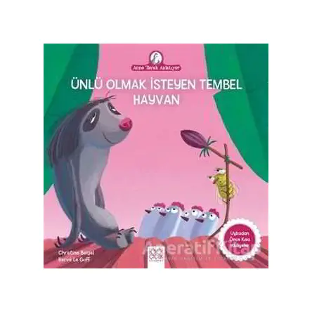 Ünlü Olmak İsteyen Tembel Hayvan - Christine Beigel - 1001 Çiçek Kitaplar