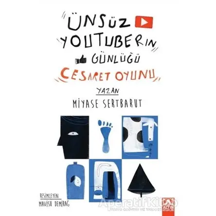 Ünsüz Youtuberın Günlüğü - Cesaret Oyunu - Miyase Sertbarut - Altın Kitaplar