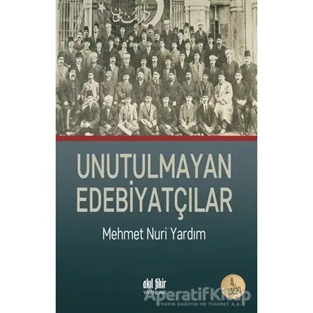 Unutulmayan Edebiyatçılar - Mehmet Nuri Yardım - Akıl Fikir Yayınları
