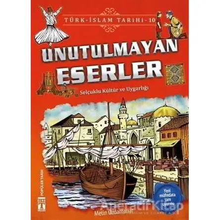 Unutulmayan Eserler / Türk - İslam Tarihi 10 - Metin Özdamarlar - Genç Timaş