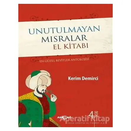 Unutulmayan Mısralar El Kitabı (Ciltli) - Kerim Demirci - Akçağ Yayınları