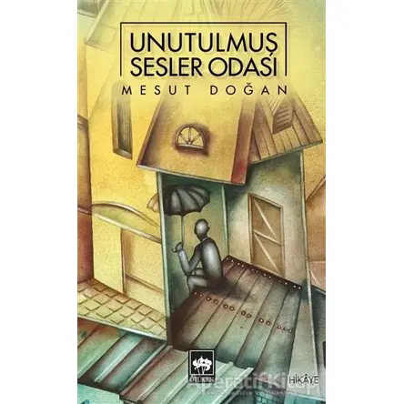 Unutulmuş Sesler Odası - Mesut Doğan - Ötüken Neşriyat