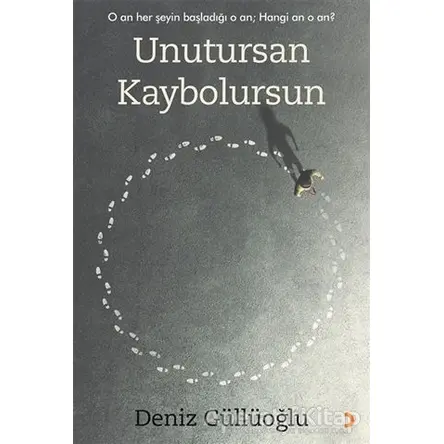 Unutursan Kaybolursun - Deniz Güllüoğlu - Cinius Yayınları