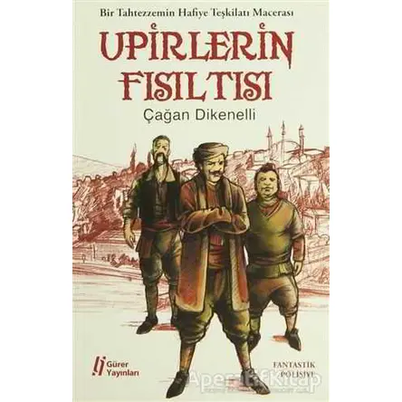 Upirlerin Fısıltısı - Çağan Dikenelli - Gürer Yayınları