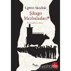 Şikago Mezbahaları - Upton Sinclair - Sel Yayıncılık
