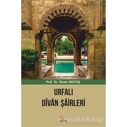 Urfalı Divan Şairleri - Ekrem Bektaş - Kriter Yayınları