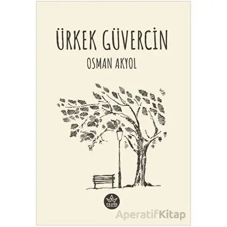 Ürkek Güvercin - Osman Akyol - Elpis Yayınları