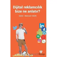 Dijital Reklamcılık Bize Ne Anlatır? - Mehmet Yakın - Urzeni Yayıncılık
