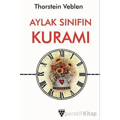 Aylak Sınıfın Kuramı - Thorstein Veblen - Urzeni Yayıncılık