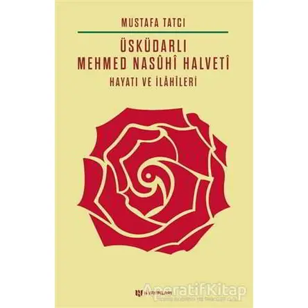 Üsküdarlı Mehmed Nasuhi Halveti - Hayatı ve İlahileri - Mustafa Tatcı - H Yayınları